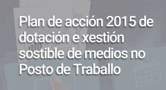 Imaxe asociada a Plan de acción 2015 de dotación e xestión sostible de medios no Posto de Traballo para a prestación dos servizos públicos dixitais a cidadáns e empresas